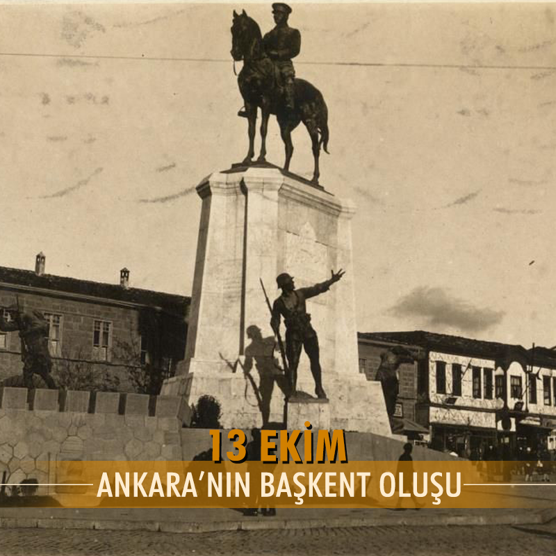 13 Ekim Ankara’nın Başkent Oluşu